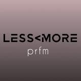 LESS<MORE prfm