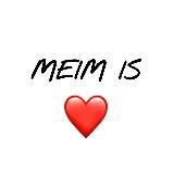 MEIM IS LOVE