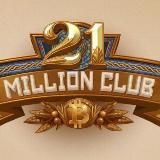 21 Million Club