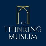 The Thinking Muslim