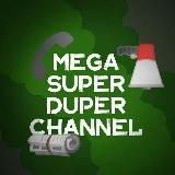 Mega Super Duper Channel