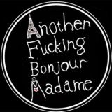 Another Fucking Bonjour Madame | Paris-Париж