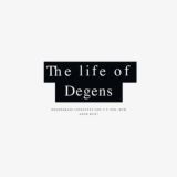 The Life of Degens