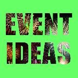 EVENT IDEAS